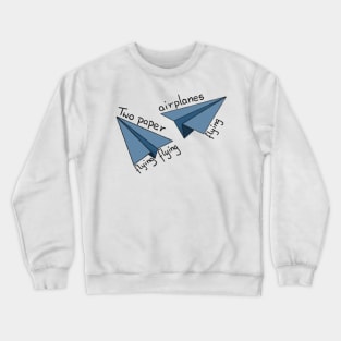 Two paper airplanes flying Crewneck Sweatshirt